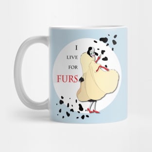 I Live for Furs Mug